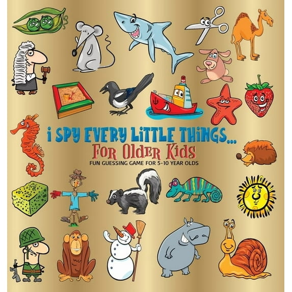 I Spy Every Little Thing for Older Kids: Fun Guessing Game for 5-10 Year Olds, Hardback, (Hardcover)