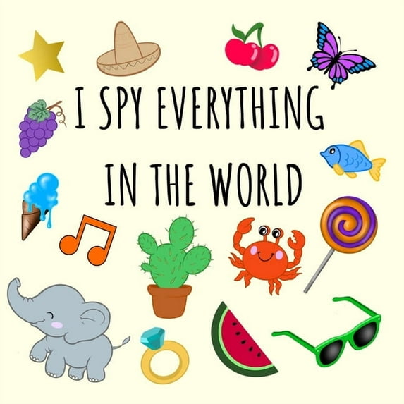 I Spy Everything In The World: i spy for kids book 2-4 year olds ( guessing game activity book), (Paperback)
