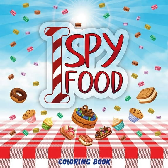 I Spy Food - Coloring Book: I Spy Puzzle Book for Kids - A Fun Guessing Game for Little Children (2-5 Year Old) - Cute Gift for Toddlers & Prescho