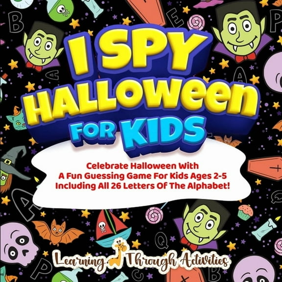 I Spy Halloween Book For Kids: Celebrate Halloween With A Fun Guessing Game For Kids Ages 2-5 Including All 26 Letters O, (Paperback)