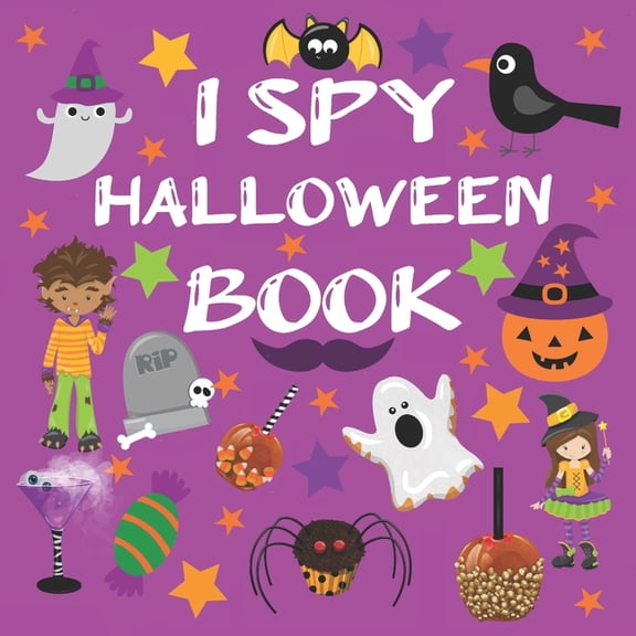 I Spy Halloween Book: Halloween Books For 2.5 Year Old Fun Activity Picture Book For Kids Cute Colorful Alphabet A-Z Gue, (Paperback)