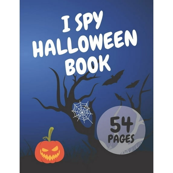 I Spy Halloween Book: I Spy with My Little Eye Activity Book for Toddlers Kids Have Fun and Learn The Alphabet, (Paperback)