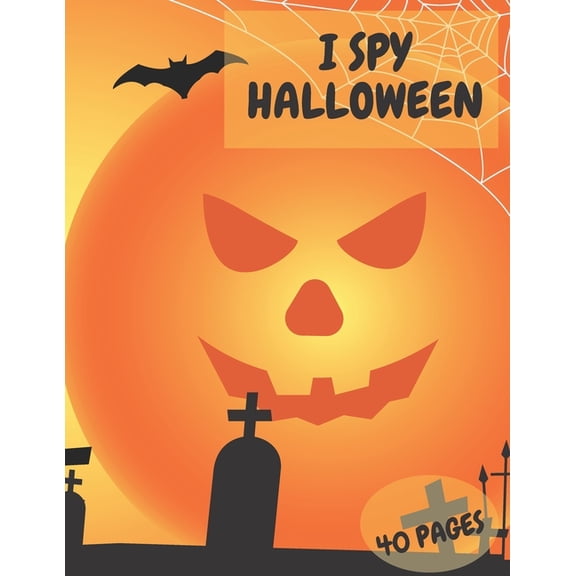I Spy Halloween : Guessing Games Gifts coloring book Toddler & Preschool Learning 6-12 Spooky Scary Things & Other Cute stuff (Paperback)