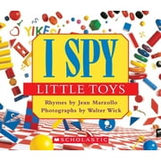 JEAN MARZOLLO; WALTER WICK; WALTER WICK I Spy: I Spy Little Toys (Board Book)