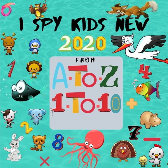 I Spy Kids from A to Z - 1 to 10 New 2020: Fun game for Age 2-5, I Spy Books for Toddlers, I Spy With My Little Eye Gues, (Paperback)