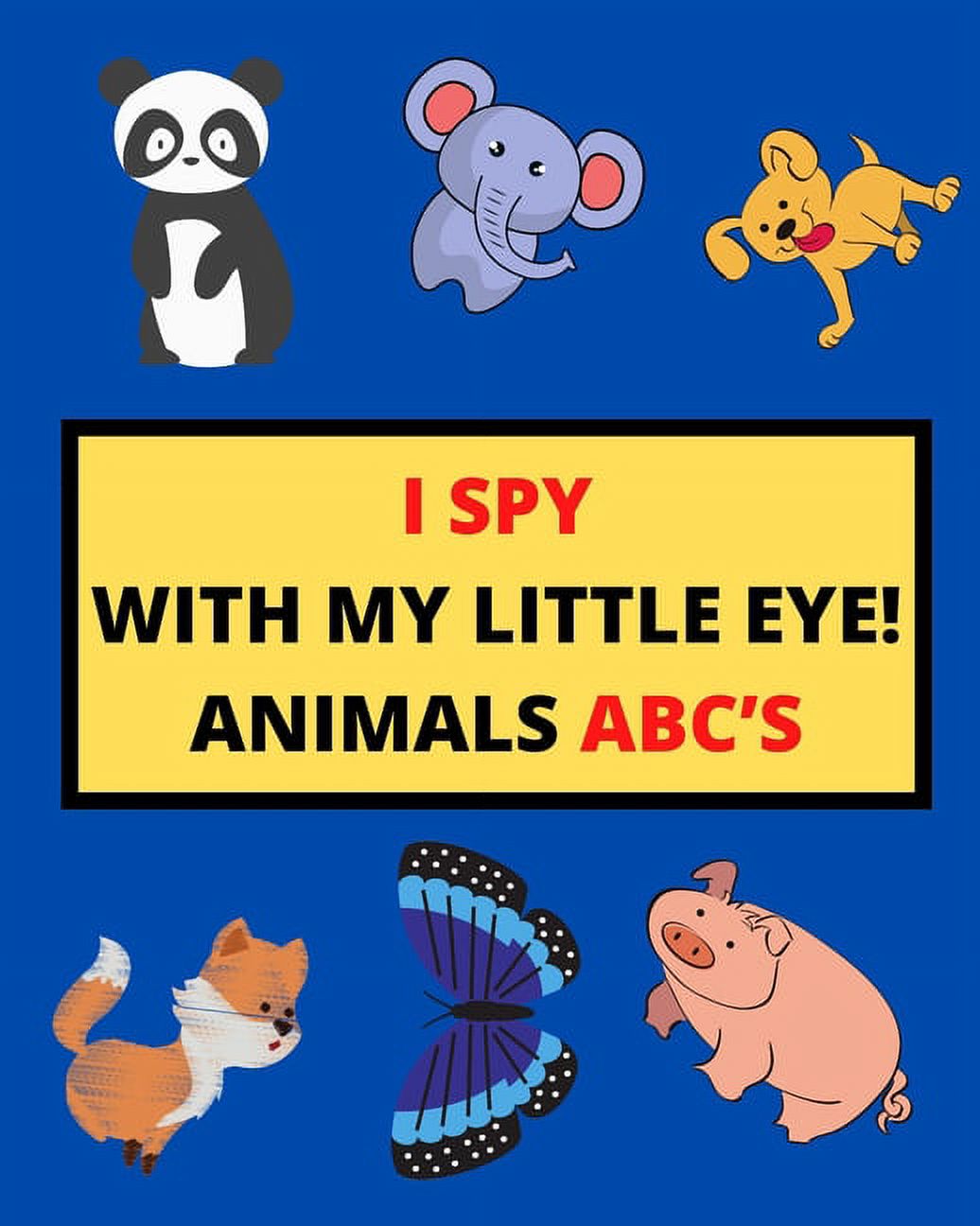 LINA ISCOVE I Spy with My Little Eye! Animals Abc's: I Spy Animals With Facts A Guessing Game For Kids, Toddlers and Kindergartners Preschool (Gift I Spy Book), (Paperback)