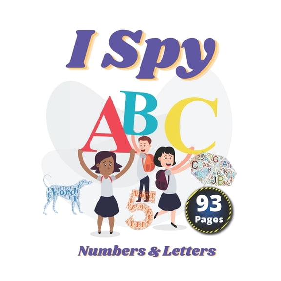 I Spy Numbers & Letters: A Fun Activity and Guessing Game for Little Kids and Preschool Ages 2-5, (Paperback)
