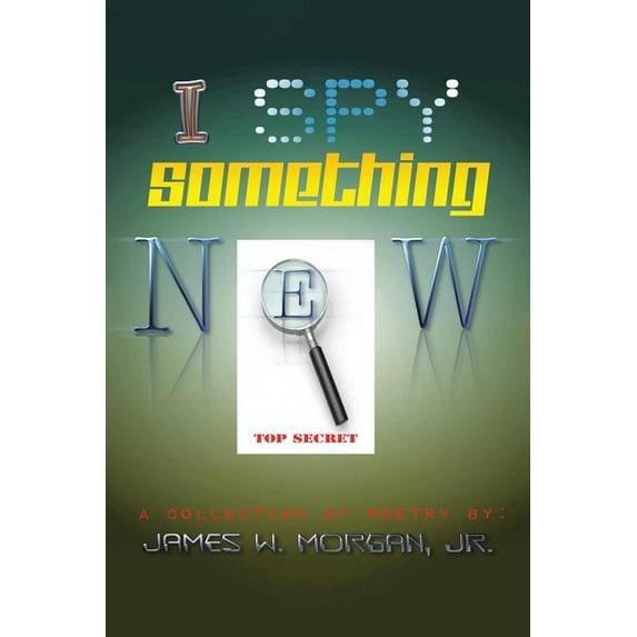 I Spy Something New: A Collection of Poetry (Paperback)