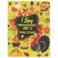 thumbnail image 1 of I Spy Thanksgiving Abc's Challenge: Alphabet A-Z Interactive Picture Book for Kids, Toddlers, Preschoolers and Kindergar, (Paperback), 1 of 1