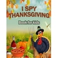 thumbnail image 1 of I Spy Thanksgiving Book for Kids: 100 ACTIVITY PAGES - COLORING, RIDDLES, MAZES, SEARCH WORD, A Fun Learning Activity fo, (Paperback), 1 of 1