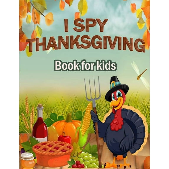 I Spy Thanksgiving Book for Kids: 100 ACTIVITY PAGES - COLORING, RIDDLES, MAZES, SEARCH WORD, A Fun Learning Activity fo, (Paperback)