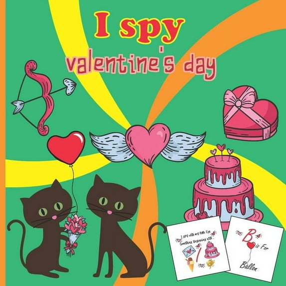 I Spy Valentine's Day: A Fun Book For 3-5 Year Old About Winter & Valentine's Day Great Gift For Preschoolers & Kids & K, (Paperback)