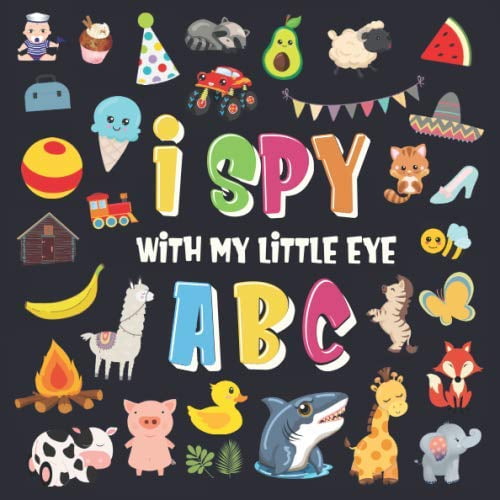 Pre-Owned I Spy With My Little Eye - ABC: A Superfun Search and Find Game for Kids 2-4! | Cute Colorful Alphabet A-Z Guessing Game for Little Kids (I Spy Books for Kids 2-4) Paperback