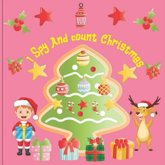 I Spy and Count Christmas: A Fun Book For 3-5 Year Old About Winter & Christmas Great Gift For Preschoolers &Kids&Kindergarten, (Paperback)