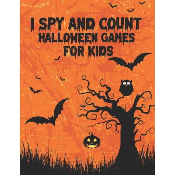 I Spy and Count Halloween Games for Kids: A Scary Fun Numbers Activity Book to count the Characters Like Coloring Sticke, (Paperback)