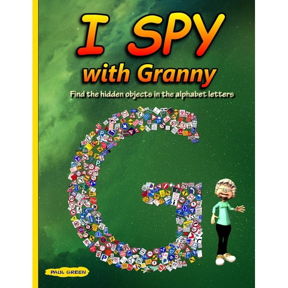 I Spy with Granny: Find the Hidden Objects in the Alphabet Letters, (Paperback)