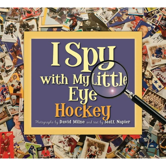 I Spy with My Little Eye I Spy with My Little Eye Hockey: Hockey, (Hardcover)