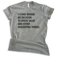 thumbnail image 1 of I Stand Behind My Decision To Avoid Salad And Other Disgusting Things Shirt, Unisex Womens Mens Diet Tee , Dark Heather Gray, Large, 1 of 6