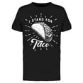 thumbnail image 1 of I Stand For Taco Drawing Tee Men's -Image by Shutterstock, 1 of 4