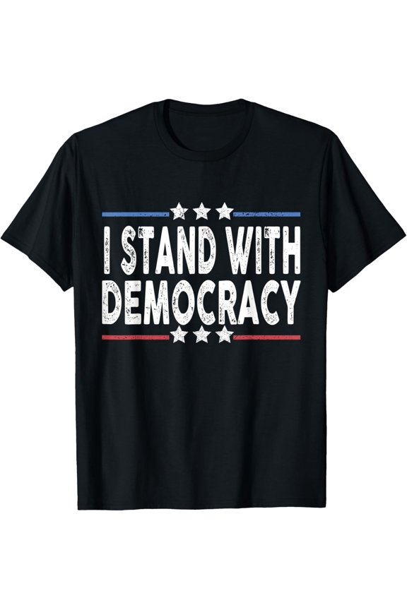 I Stand With Democracy Quote Equal Voter Rights Elections T-Shirt