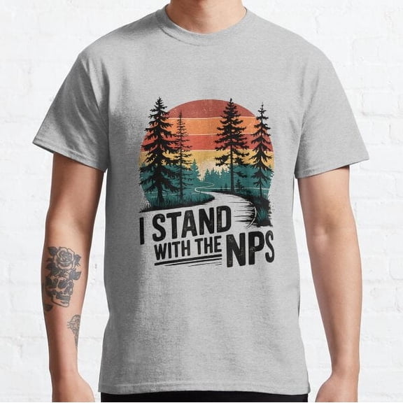 I Stand With The Nps National Park Support Classic T-shirt