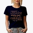 thumbnail image 1 of I Start Working When My Coffee Does Quote, Caffeine Dependent Merch Gift, Navy Blue T-Shirt, XL, 1 of 5