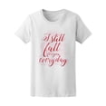 thumbnail image 1 of I Still Fall For You Every Day Tee Women's -Image by Shutterstock, 1 of 2