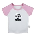 thumbnail image 1 of I Still Live with My Parents Funny T shirt For Baby, Newborn Babies T-shirts, Infant Tops, 0-24M Kids Graphic Tees Clothing (Short Pink Raglan T-shirt, 0-6 Months), 1 of 4