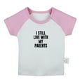 thumbnail image 1 of I Still Live with My Parents Funny T shirt For Baby, Newborn Babies T-shirts, Infant Tops, 0-24M Kids Graphic Tees Clothing (Short Pink Raglan T-shirt, 12-18 Months), 1 of 4