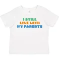 thumbnail image 1 of I Still Live With My Parents Toddler T-Shirt Funny Humorous Humor Gift Baby Clothing, Cute Baby Shirt, TODDLER SHORT SLEEVE TEE BELLA CANVAS 3001T, 1 of 3