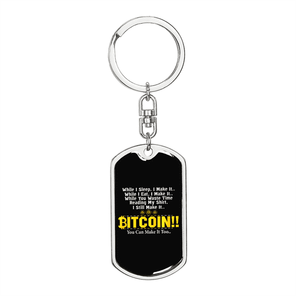 I Still Make It Crypto Dog Tag Keychain Stainless Steel Silver Tone or Gold Tone