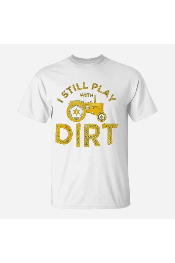 I Still Play Dirt Tractor Pulling Hobby Motorsport TShirt