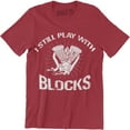 thumbnail image 1 of I Still Play With Blocks Funny Car Mechanic Engine Men's Tee Shirt, 1 of 4