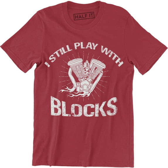 I Still Play With Blocks Funny Car Mechanic Engine Men's Tee Shirt
