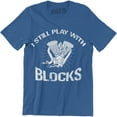 thumbnail image 1 of I Still Play With Blocks Funny Car Mechanic Engine Men's Tee Shirt, 1 of 4