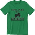 thumbnail image 1 of I Still Play With Tractors Funny LS Country  Farm Graphic Men T-Shirt, 1 of 4