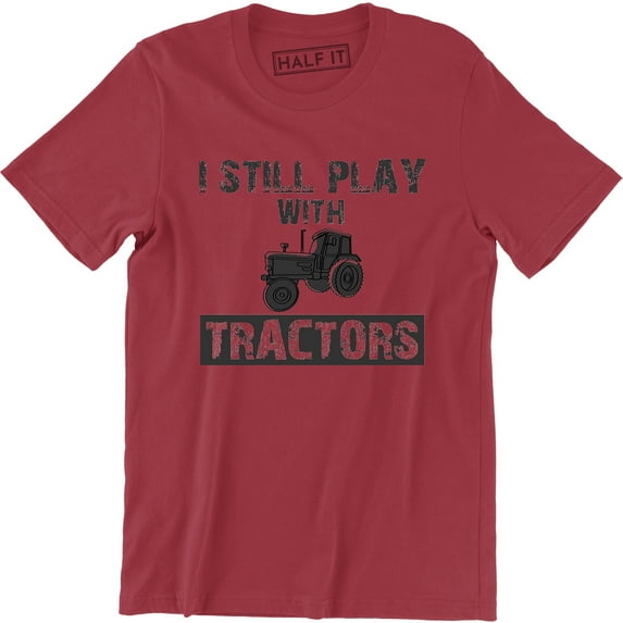 I Still Play With Tractors Funny LS Country Farm Graphic Men T-Shirt