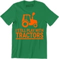 thumbnail image 1 of I Still Play With Tractors Funny LS Country Farm Graphic Men's T-Shirt, 1 of 4