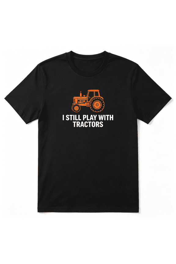 I Still Play With Tractors Retro Graphic Tee For Men, Outdoor Road Trip Cotton Short Sleeves T-Shirt