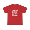 thumbnail image 1 of I Still Play With Tractors Shirt, Farm Life Tshirt, Dad Gift Tee - ID: 1807, 1 of 7
