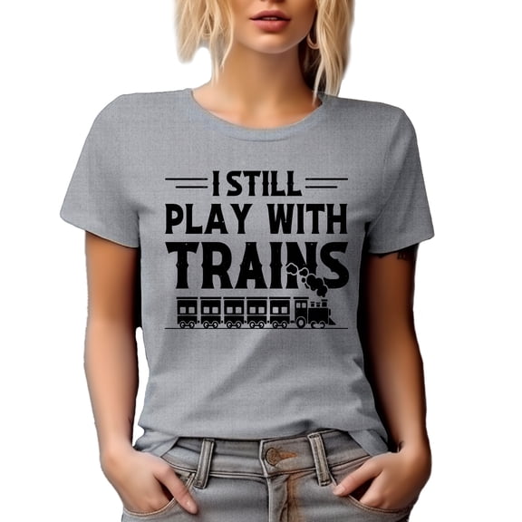 I Still Play with Trains, Railway Officer, Staff or Personnel, Heather Grey T-Shirt, Medium