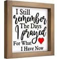 thumbnail image 1 of I Still Remember The Days I Prayed Sign, 6 Inch Wooden Christian Home Decor, Rustic Bible Verse Wall Art for Table Shelf Desk Office Kitchen Bathroom Farmhouse Decorations, 1 of 7