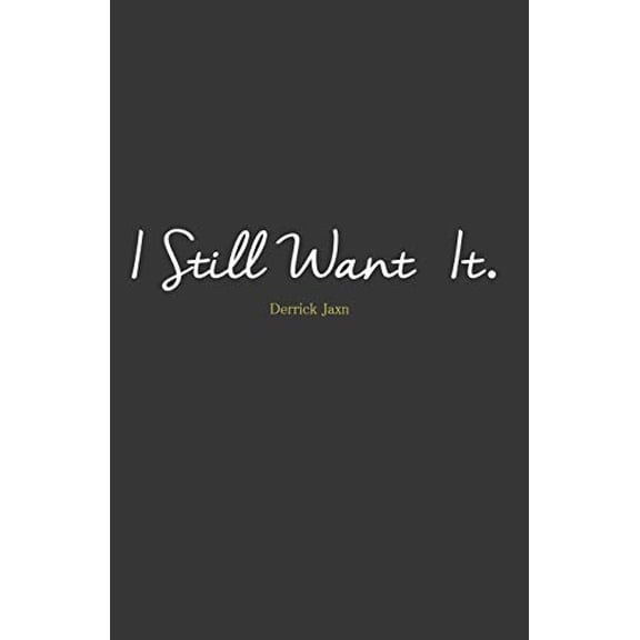 Pre-Owned I Still Want It (Paperback) 0991033639 9780991033638