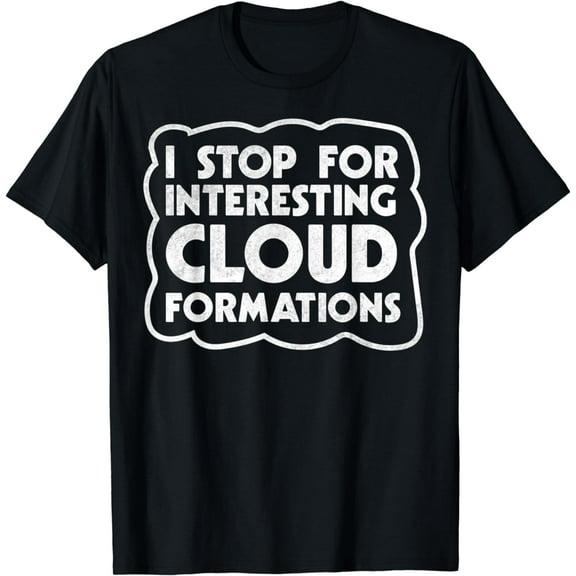 I Stop For Interesting Cloud Formations Vintage Relaxing T-Shirt