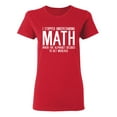 thumbnail image 1 of I Stopped Understanding Math Sarcastic Novelty Gift Idea Adult Humor Funny Women's Casual Tees, 1 of 3
