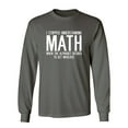 thumbnail image 1 of I Stopped Understanding Math When The Alphabet Decided To Get Involved Sarcastic Novelty Gift Idea Adult Humor Funny Men's Long Sleeve Shirts, 1 of 3