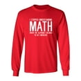 thumbnail image 1 of I Stopped Understanding Math When The Alphabet Decided To Get Involved Sarcastic Novelty Gift Idea Adult Humor Funny Men's Long Sleeve Shirts, 1 of 3