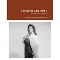 thumbnail image 1 of I Strip for God Part 4: Woman with a Mission, (Paperback), 1 of 1