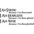 thumbnail image 1 of I am Strong Because I've Been Weak, I am Fearless Because I've Been Afraid, I am Wise... Inspirational Vinyl Wall Decal by Scripture Wall Art, 11"x22" Black,, 1 of 6