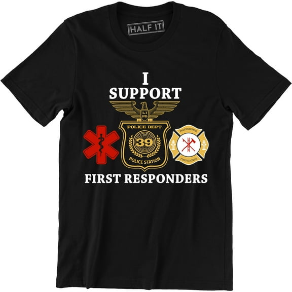 I Support First Responders Police Firefighter EMS EMT Men's T-Shirt